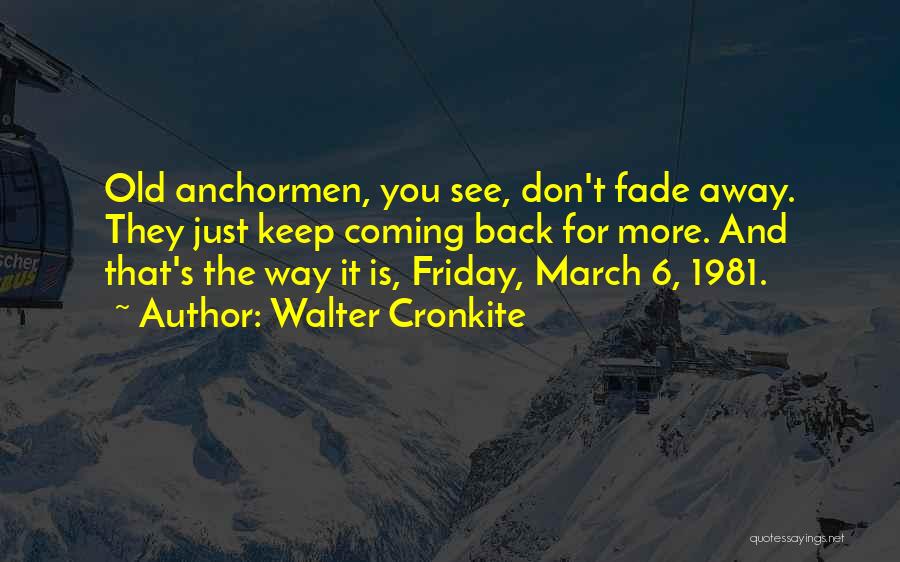 Anchorman 2 Walter Quotes By Walter Cronkite