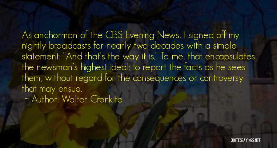 Anchorman Quotes By Walter Cronkite