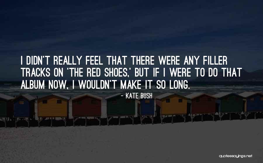 Anchormans Quotes By Kate Bush Anchormans Quotes By Kate Bush
