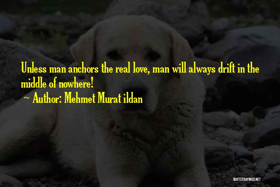 Anchors And Love Quotes By Mehmet Murat Ildan