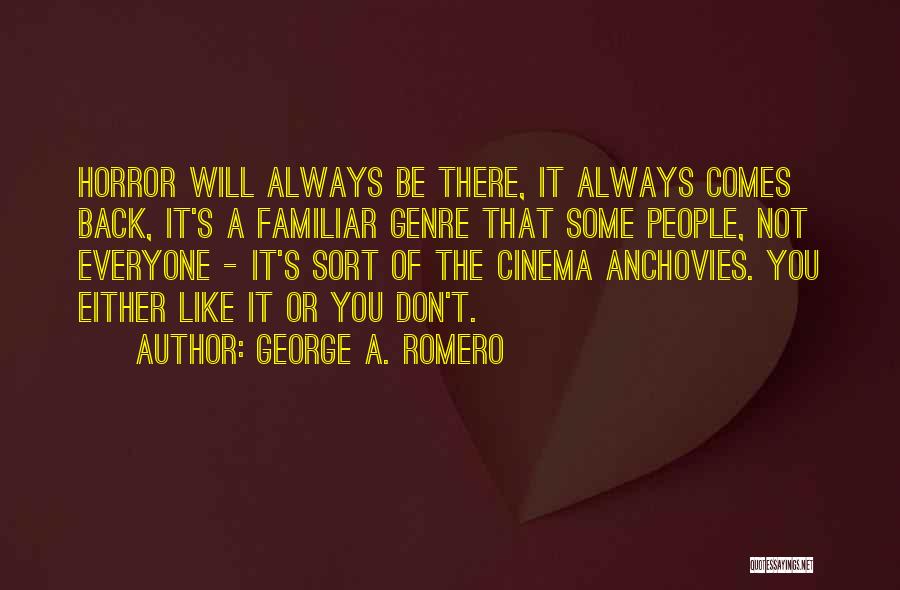 Anchovies Quotes By George A. Romero