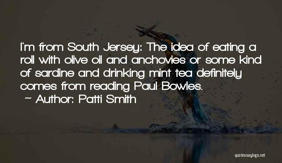 Anchovies Quotes By Patti Smith