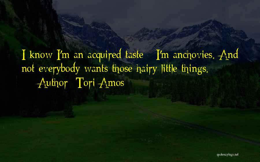 Anchovies Quotes By Tori Amos