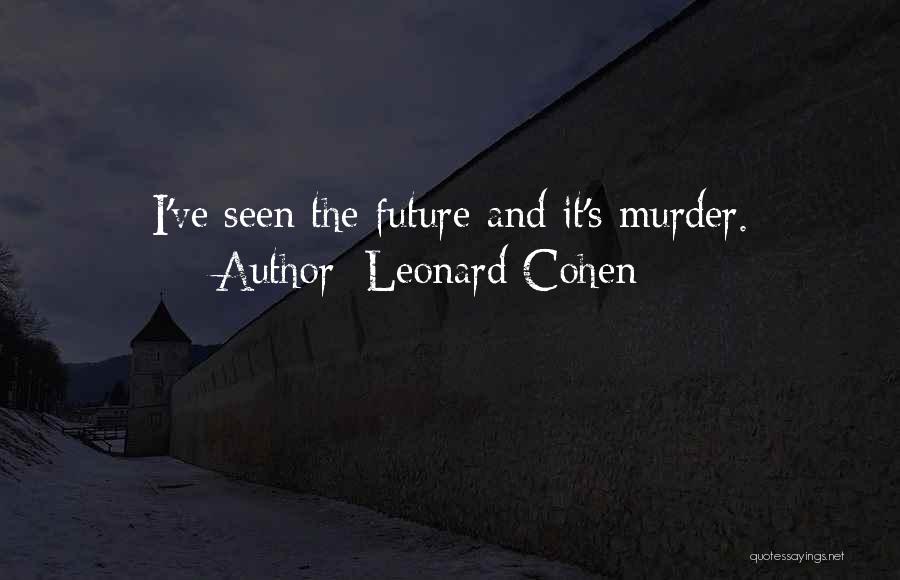 Ancianas Buscando Quotes By Leonard Cohen