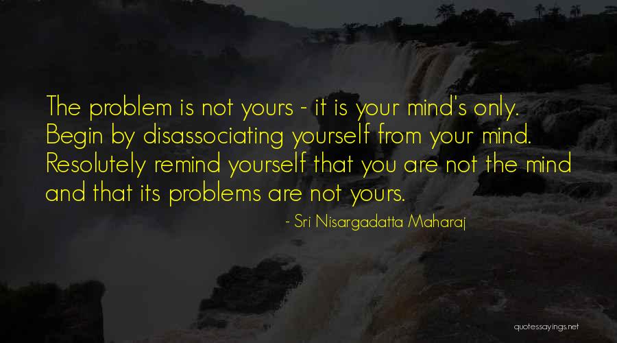 Ancianidad Caracteristicas Quotes By Sri Nisargadatta Maharaj Ancianidad Caracteristicas Quotes By Sri Nisargadatta Maharaj