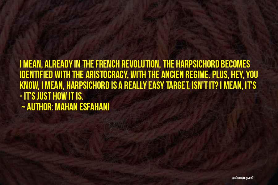 Ancien Regime Quotes By Mahan Esfahani