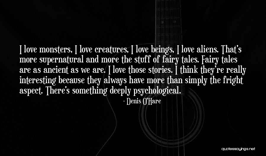 Ancient Alien Quotes By Denis O'Hare Ancient Alien Quotes By Denis O'Hare