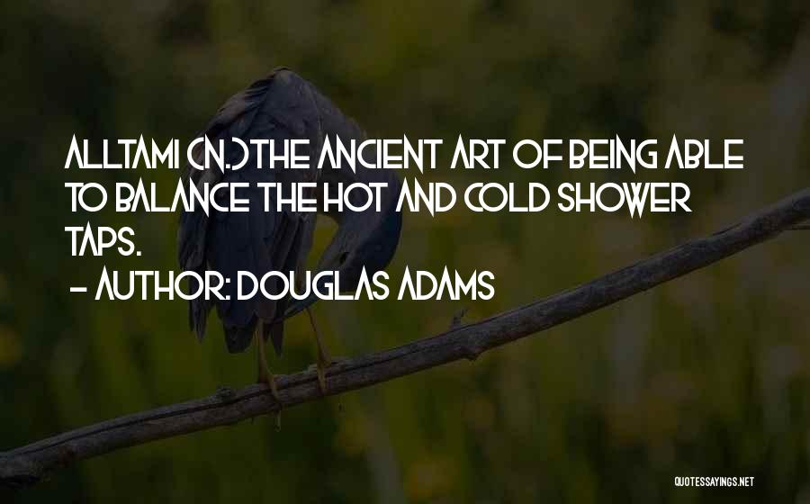 Ancient Art Quotes By Douglas Adams