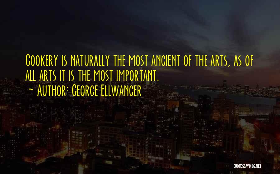 Ancient Art Quotes By George Ellwanger