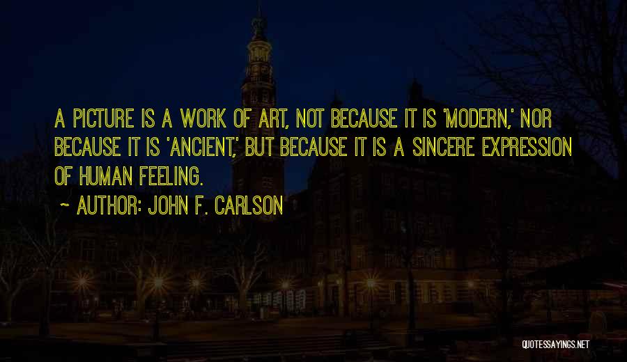 Ancient Art Quotes By John F. Carlson