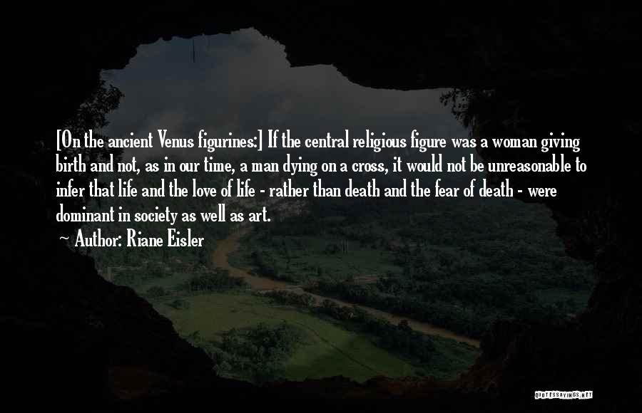 Ancient Art Quotes By Riane Eisler