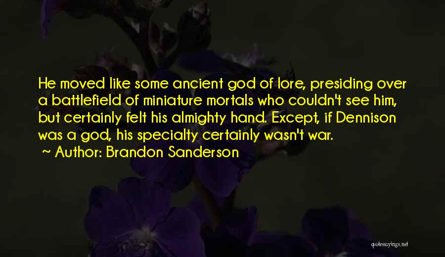 Ancient Battlefield Quotes By Brandon Sanderson