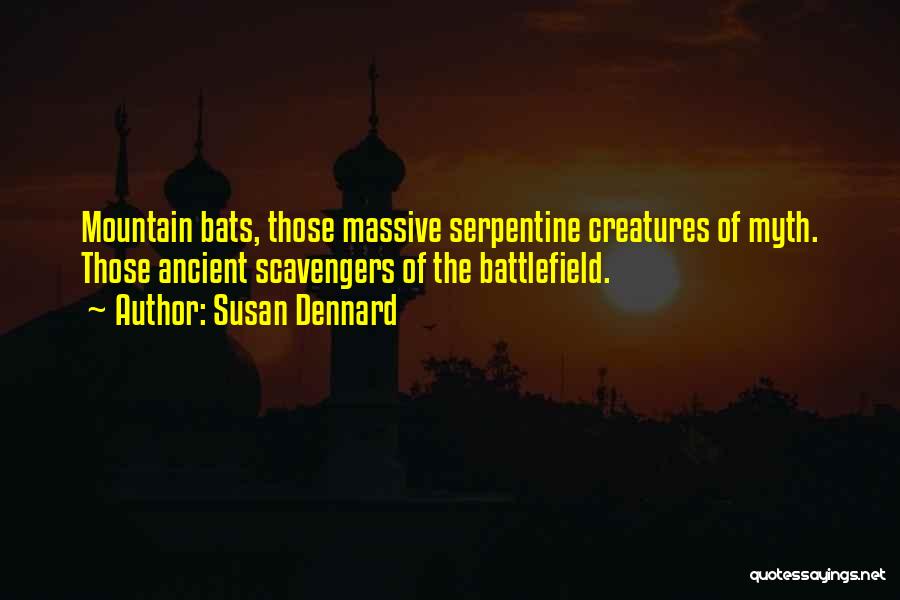 Ancient Battlefield Quotes By Susan Dennard