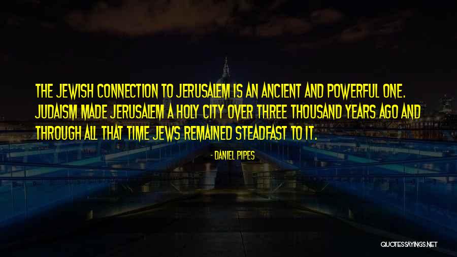 Ancient City Quotes By Daniel Pipes Ancient City Quotes By Daniel Pipes