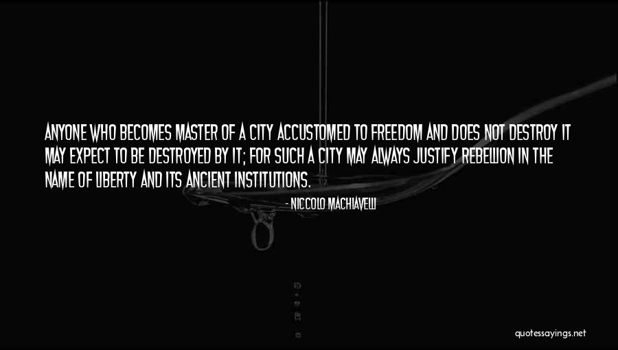 Ancient City Quotes By Niccolo Machiavelli Ancient City Quotes By Niccolo Machiavelli
