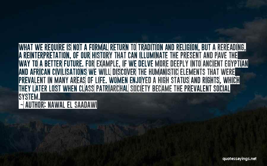 Ancient Civilisations Quotes By Nawal El Saadawi