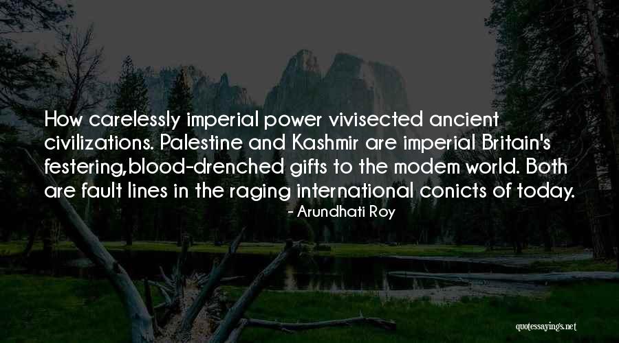 Ancient Civilizations Quotes By Arundhati Roy Ancient Civilizations Quotes By Arundhati Roy