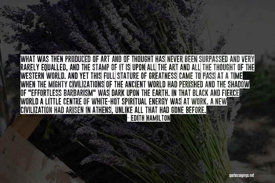 Ancient Civilizations Quotes By Edith Hamilton Ancient Civilizations Quotes By Edith Hamilton