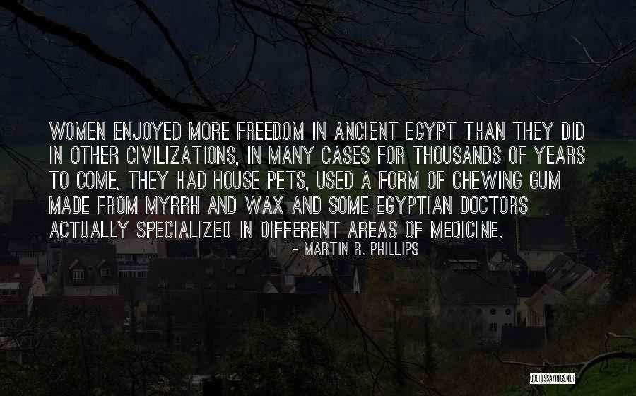 Ancient Civilizations Quotes By Martin R. Phillips Ancient Civilizations Quotes By Martin R. Phillips