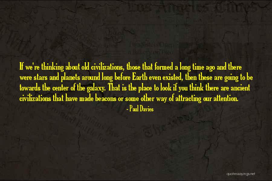 Ancient Civilizations Quotes By Paul Davies Ancient Civilizations Quotes By Paul Davies