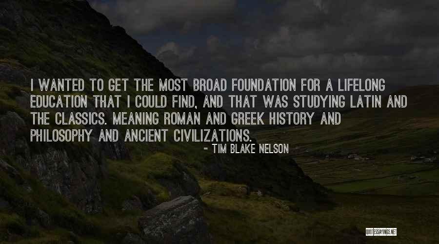 Ancient Civilizations Quotes By Tim Blake Nelson