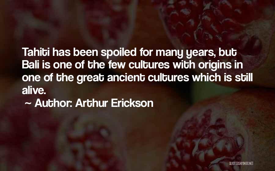 Ancient Cultures Quotes By Arthur Erickson