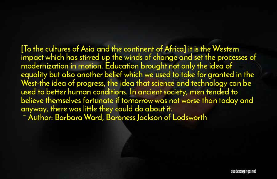 Ancient Cultures Quotes By Barbara Ward, Baroness Jackson Of Lodsworth