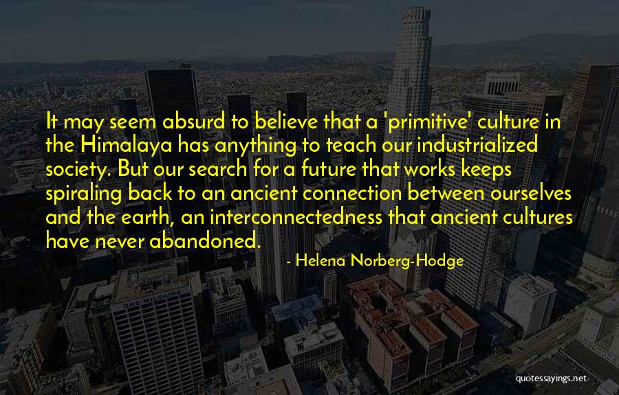 Ancient Cultures Quotes By Helena Norberg-Hodge