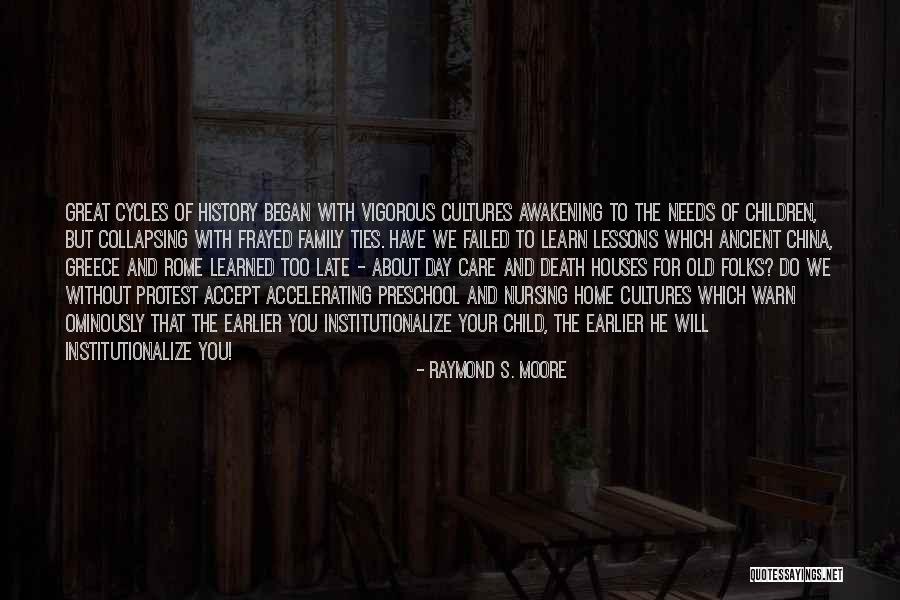 Ancient Cultures Quotes By Raymond S. Moore