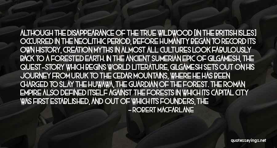 Ancient Cultures Quotes By Robert Macfarlane