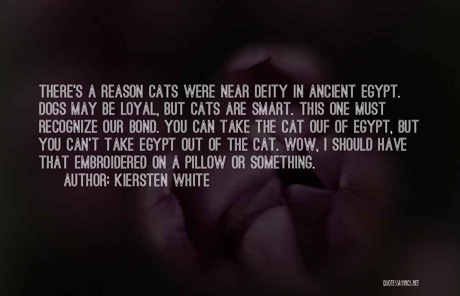 Ancient Egypt Cats Quotes By Kiersten White