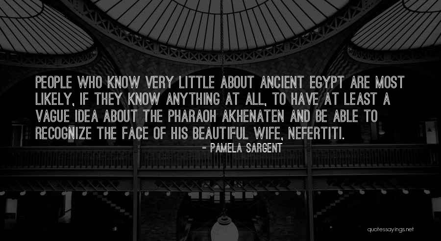 Ancient Egypt Pharaoh Quotes By Pamela Sargent