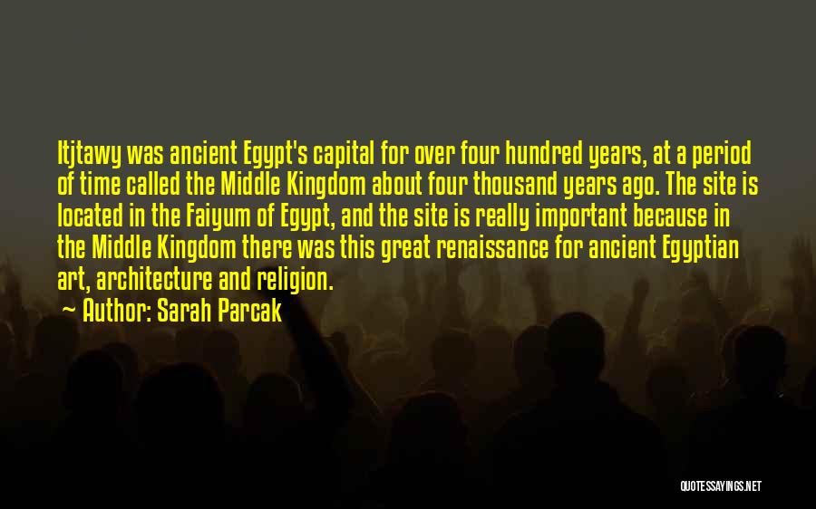 Ancient Egyptian Art Quotes By Sarah Parcak