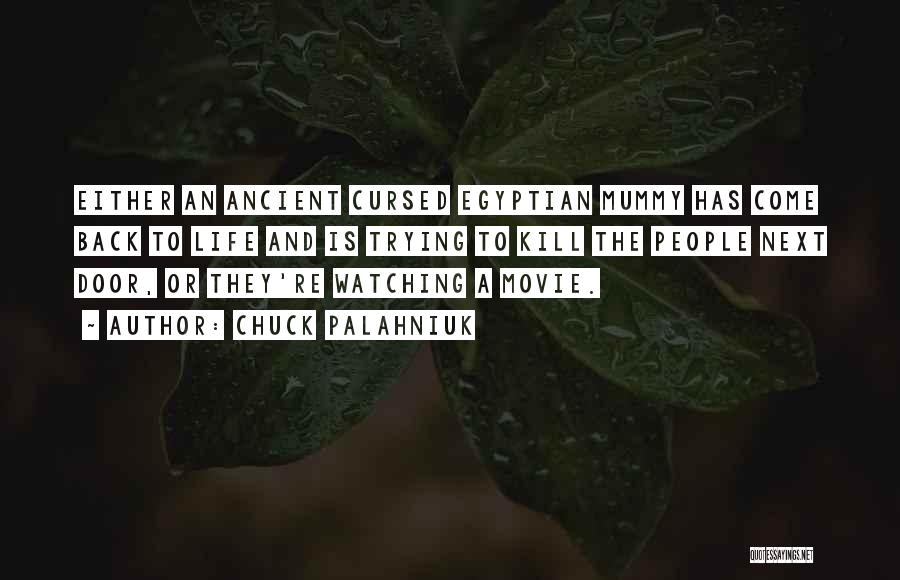 Ancient Egyptian Quotes By Chuck Palahniuk