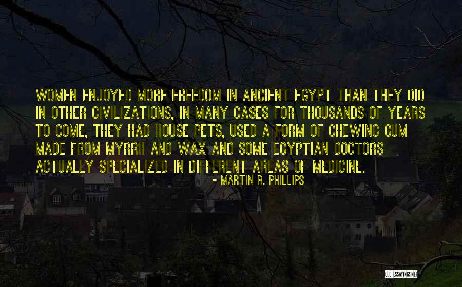 Ancient Egyptian Quotes By Martin R. Phillips