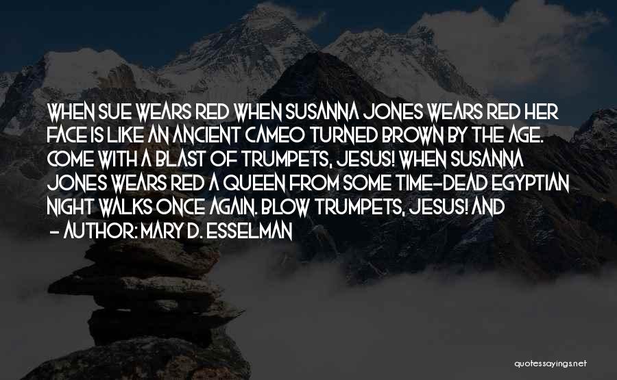 Ancient Egyptian Quotes By Mary D. Esselman