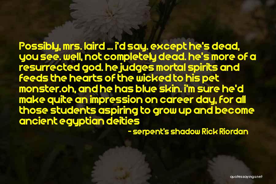 Ancient Egyptian Quotes By Serpent's Shadow Rick Riordan