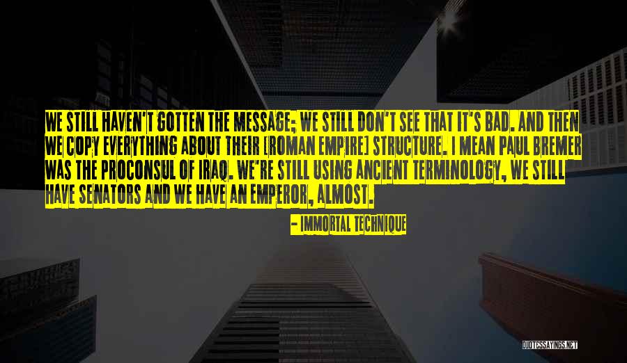 Ancient Empires Quotes By Immortal Technique Ancient Empires Quotes By Immortal Technique