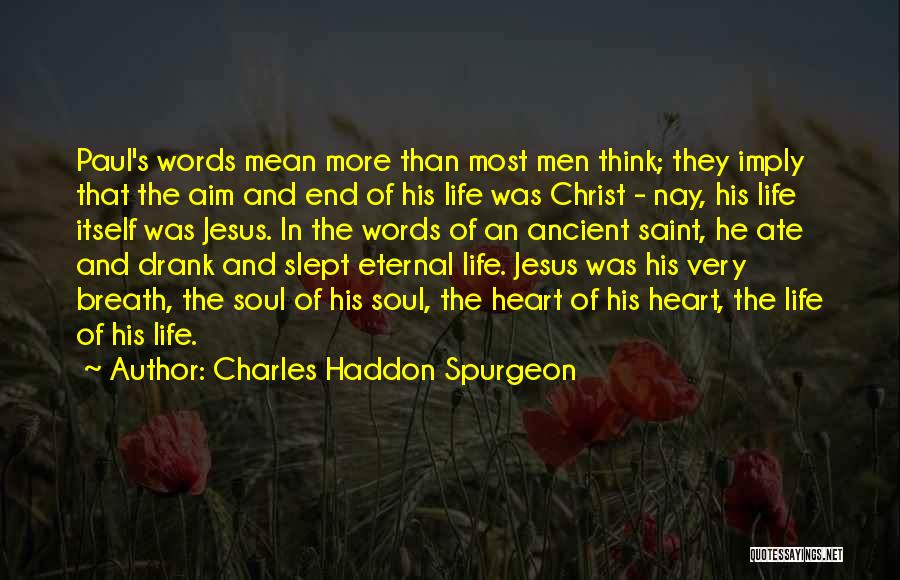 Ancient Eternal Life Quotes By Charles Haddon Spurgeon