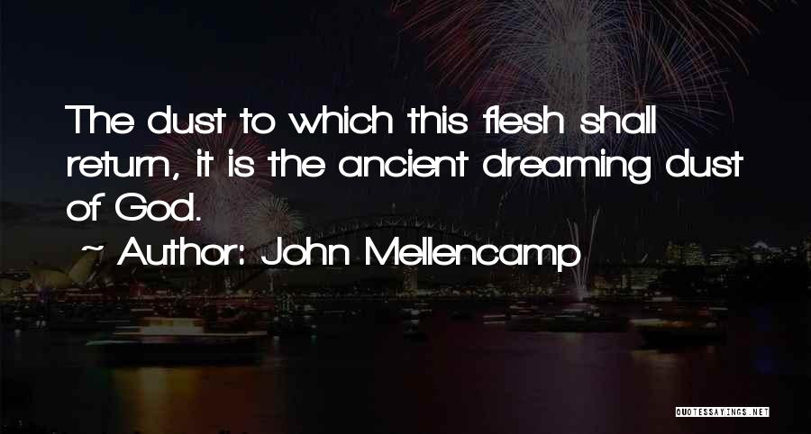 Ancient God Quotes By John Mellencamp