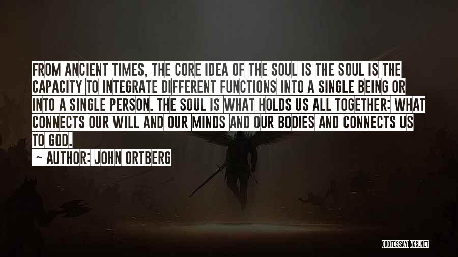 Ancient God Quotes By John Ortberg