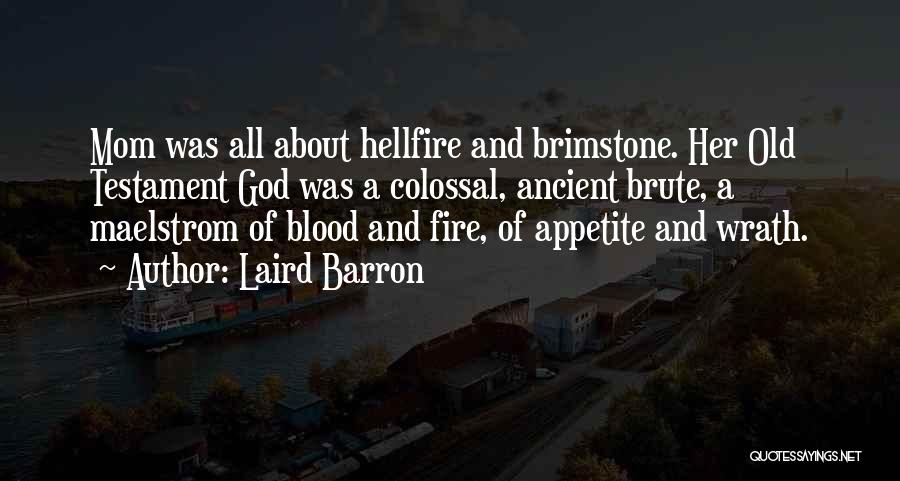 Ancient God Quotes By Laird Barron