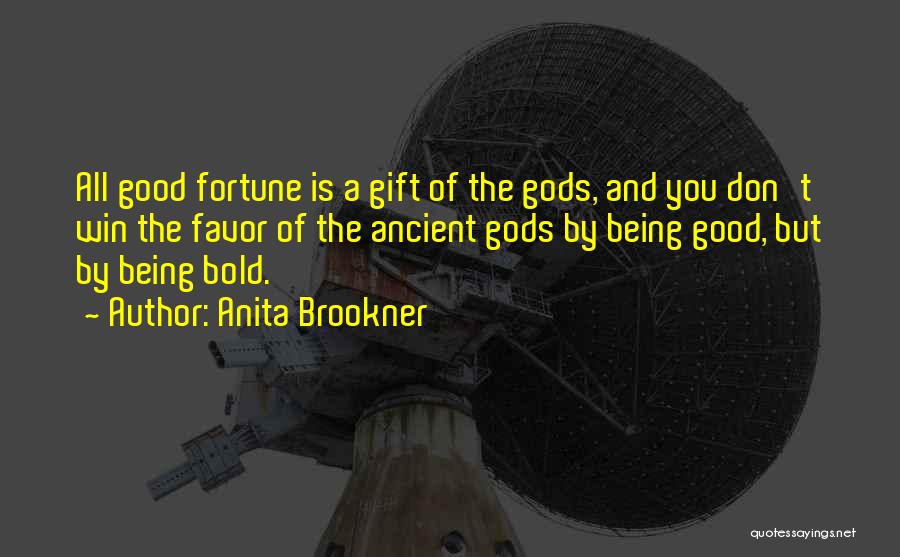 Ancient Gods Quotes By Anita Brookner