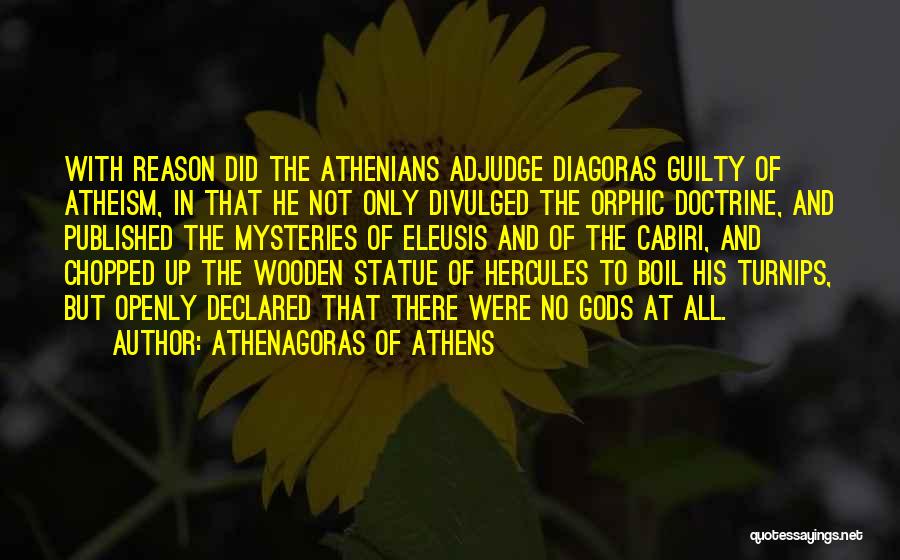 Ancient Gods Quotes By Athenagoras Of Athens