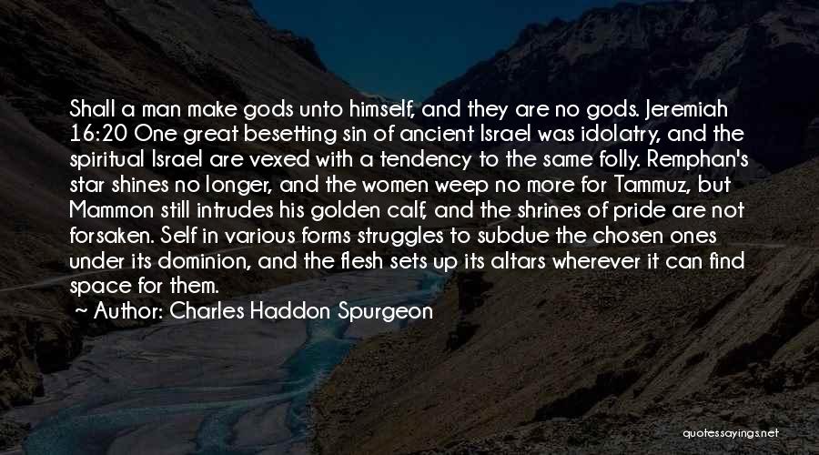 Ancient Gods Quotes By Charles Haddon Spurgeon