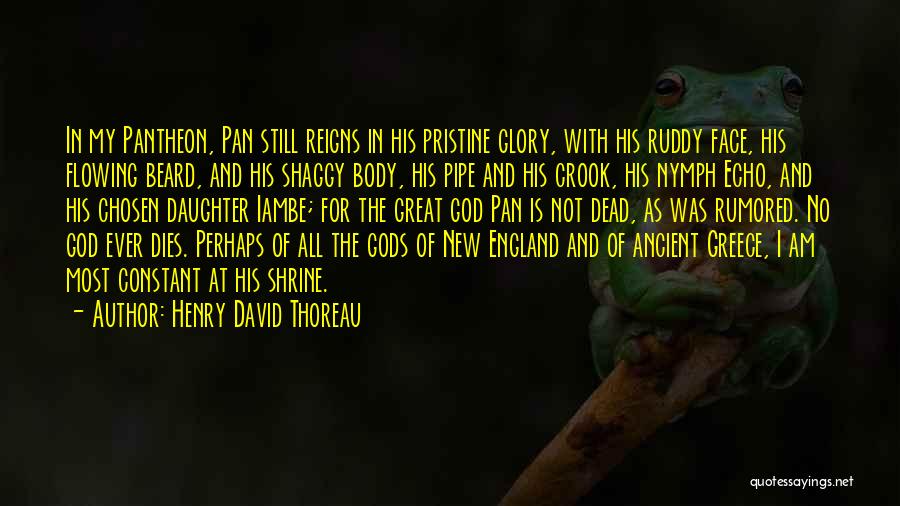 Ancient Gods Quotes By Henry David Thoreau