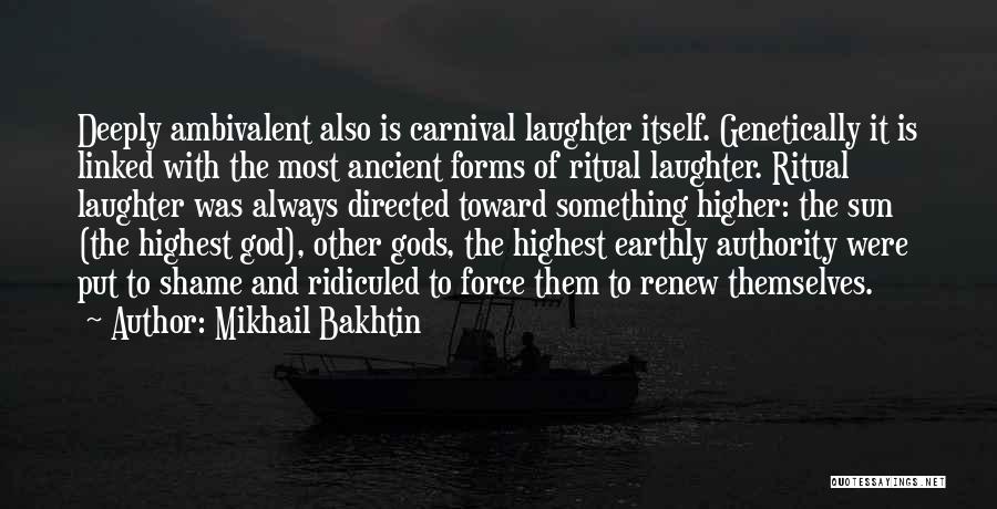 Ancient Gods Quotes By Mikhail Bakhtin