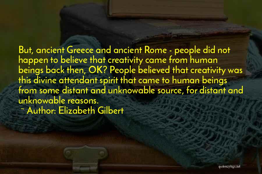 Ancient Greece And Rome Quotes By Elizabeth Gilbert