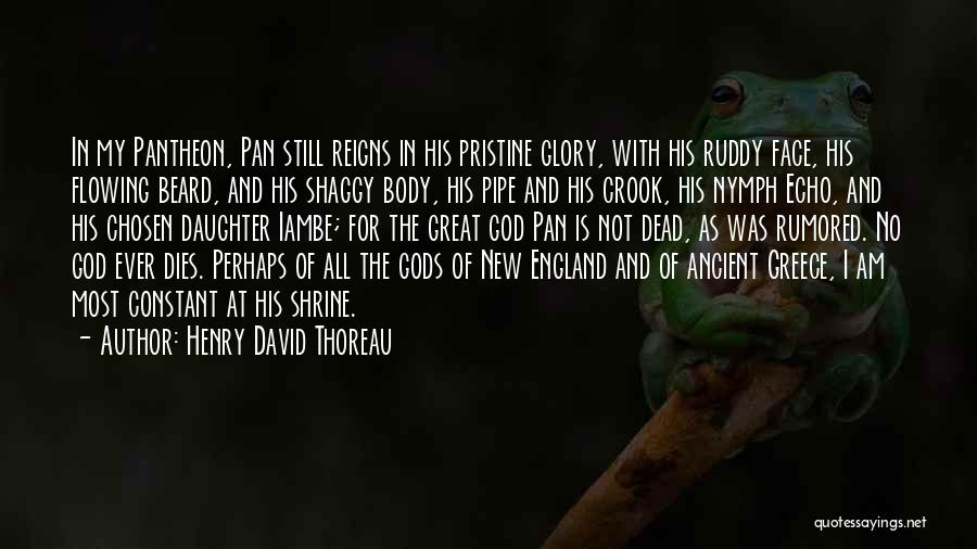 Ancient Greece Gods Quotes By Henry David Thoreau