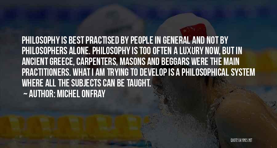Ancient Greece Philosophers Quotes By Michel Onfray